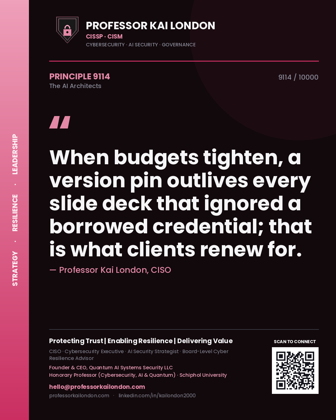 Quote card by Professor Kai London reading 'When budgets tighten, a version pin outlives every slide deck that ignored a borrowed credential; that is what clients renew for.'. From the book The AI Architects.