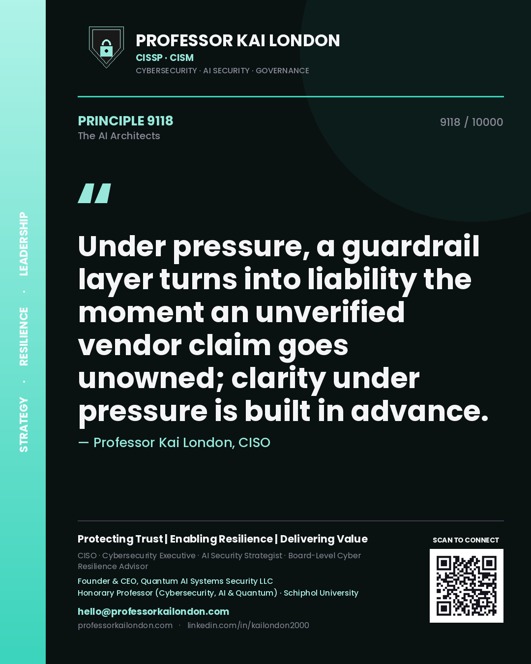 Professor Kai London principle 9118: Under pressure, a guardrail layer turns into liability the moment an unverified vendor claim goes unowned; clarity under pressure is built in advance.
