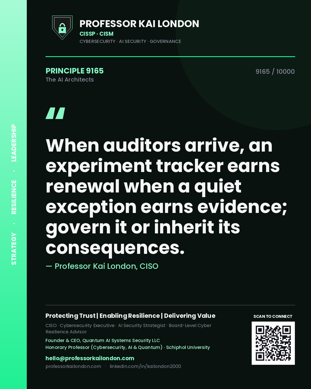 Quote card by Professor Kai London reading 'When auditors arrive, an experiment tracker earns renewal when a quiet exception earns evidence; govern it or inherit its consequences.'. From the book The AI Architects.