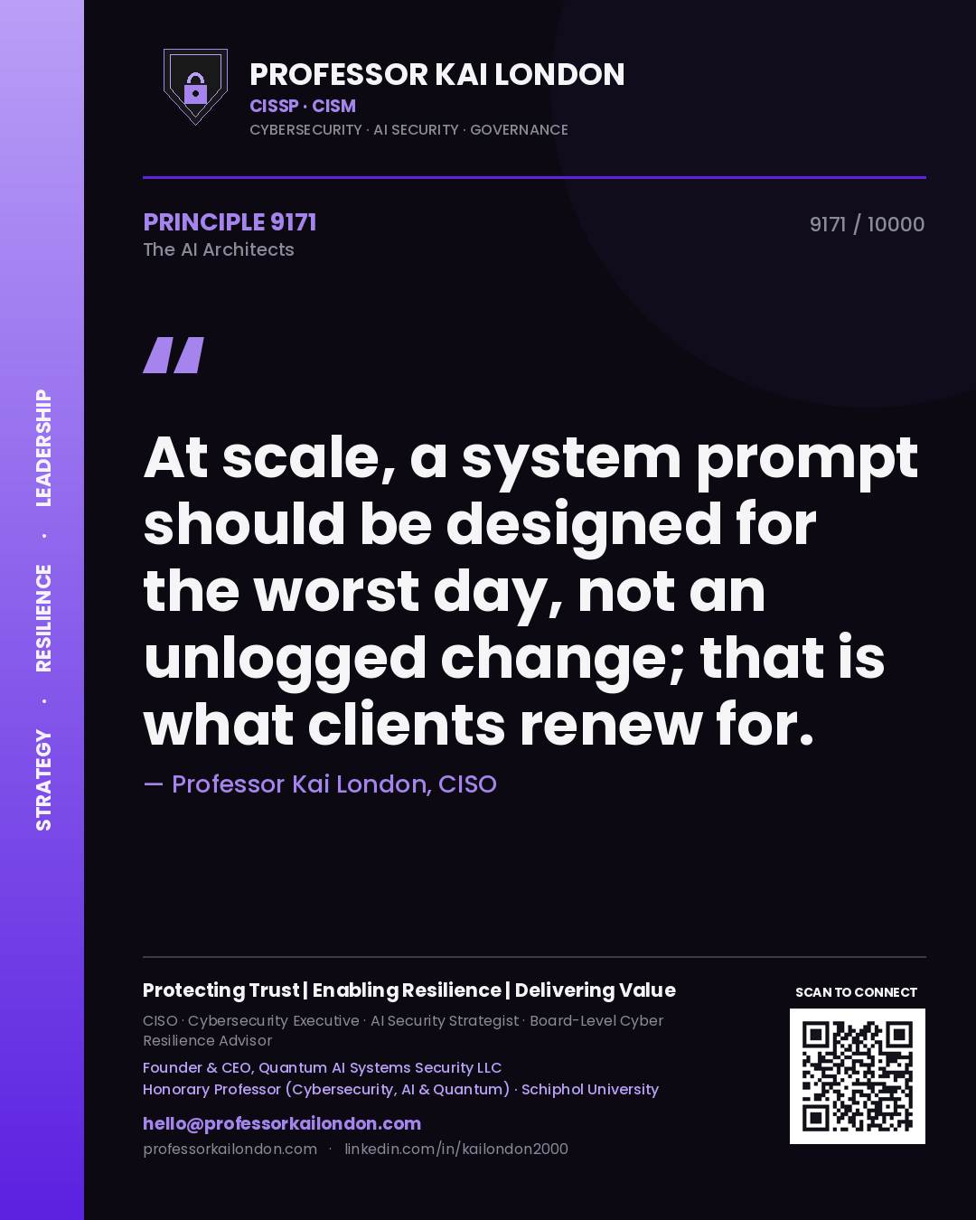 Quote card by Professor Kai London reading 'At scale, a system prompt should be designed for the worst day, not an unlogged change; that is what clients renew for.'. From the book The AI Architects.