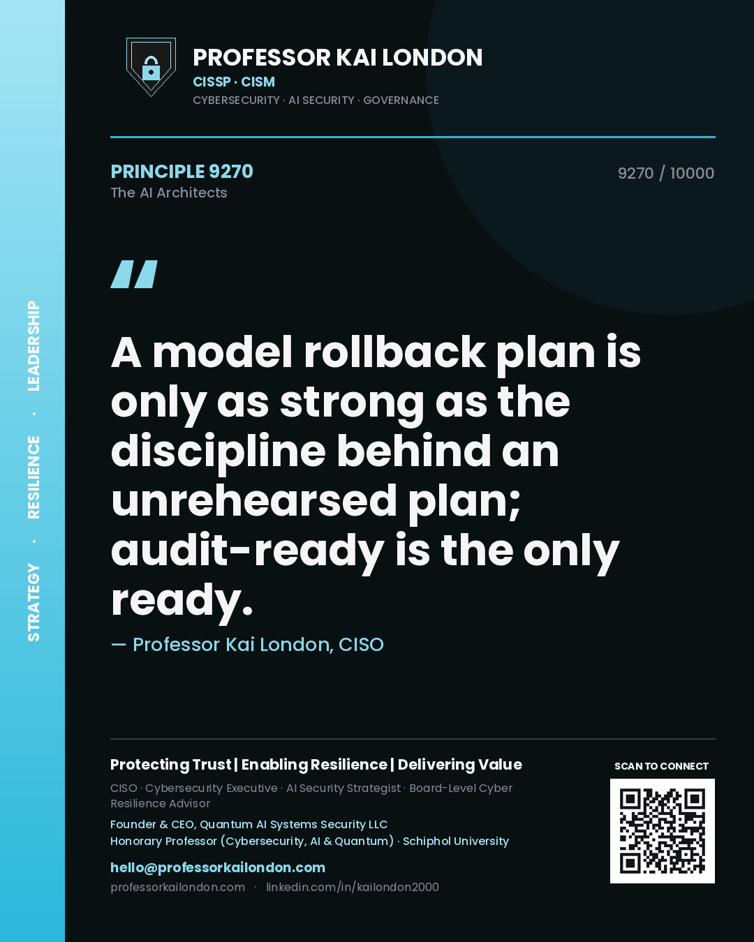 Professor Kai London principle 9270: A model rollback plan is only as strong as the discipline behind an unrehearsed plan; audit-ready is the only ready.
