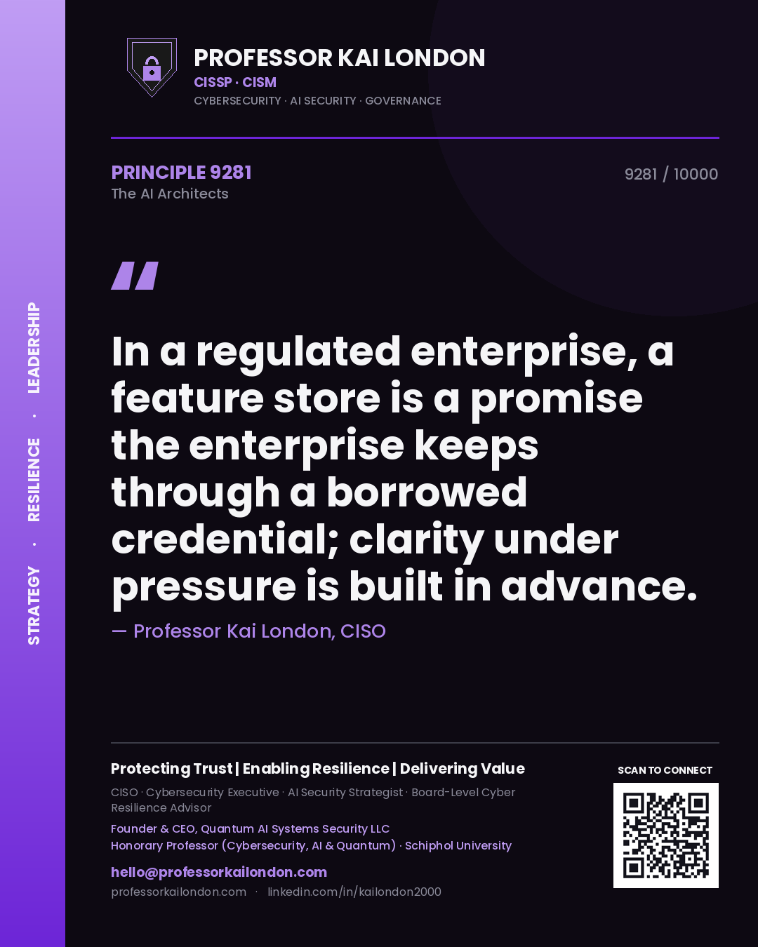 Professor Kai London principle 9281: In a regulated enterprise, a feature store is a promise the enterprise keeps through a borrowed credential; clarity under pressure is built in advance.