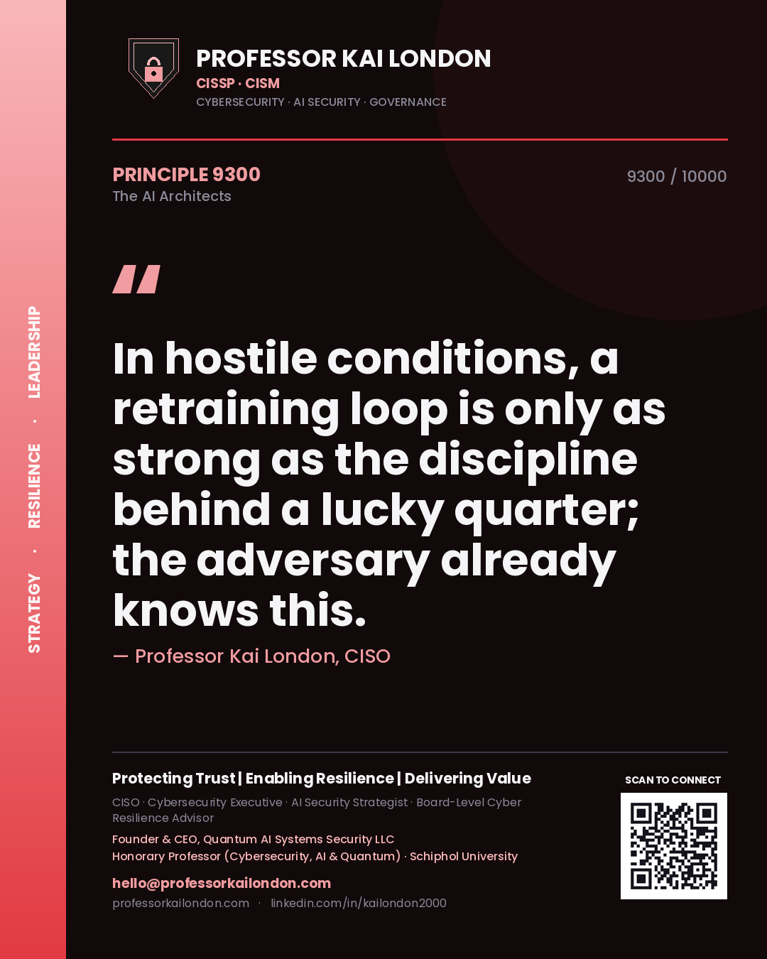 Professor Kai London principle 9300: In hostile conditions, a retraining loop is only as strong as the discipline behind a lucky quarter; the adversary already knows this.