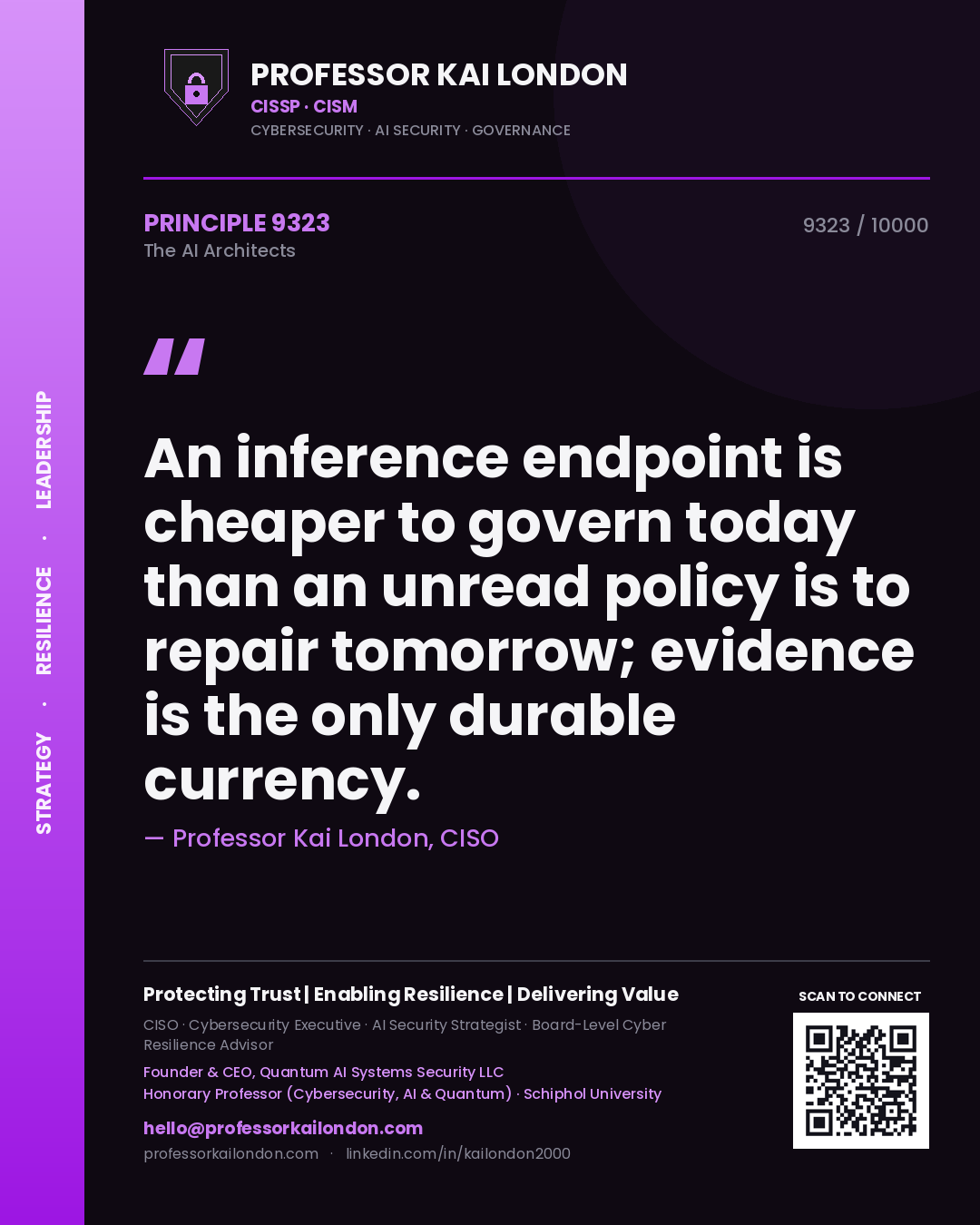 Quote card by Professor Kai London reading 'An inference endpoint is cheaper to govern today than an unread policy is to repair tomorrow; evidence is the only durable currency.'. From the book The AI Architects.