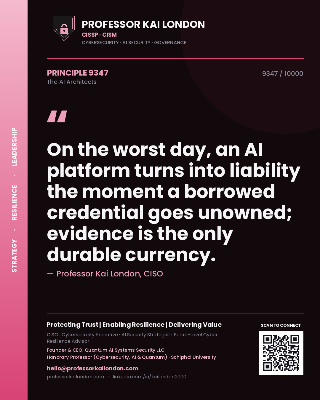 Quote card by Professor Kai London reading 'On the worst day, an AI platform turns into liability the moment a borrowed credential goes unowned; evidence is the only durable currency.'. From the book The AI Architects.