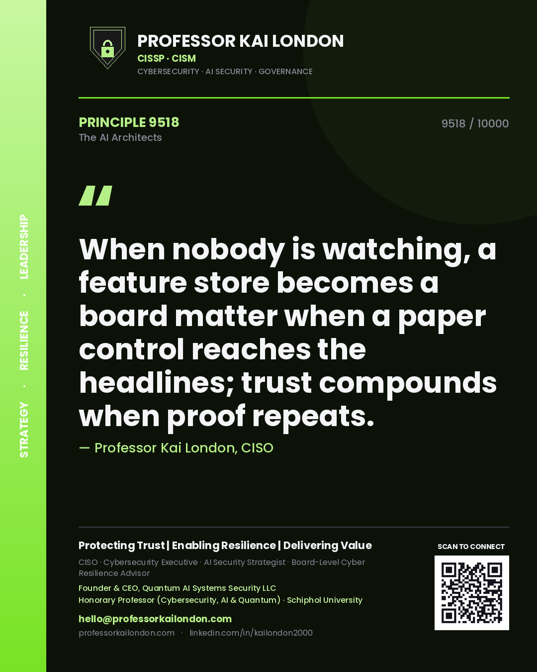 Quote card by Professor Kai London reading 'When nobody is watching, a feature store becomes a board matter when a paper control reaches the headlines; trust compounds when proof repeats.'. From the book The AI Architects.