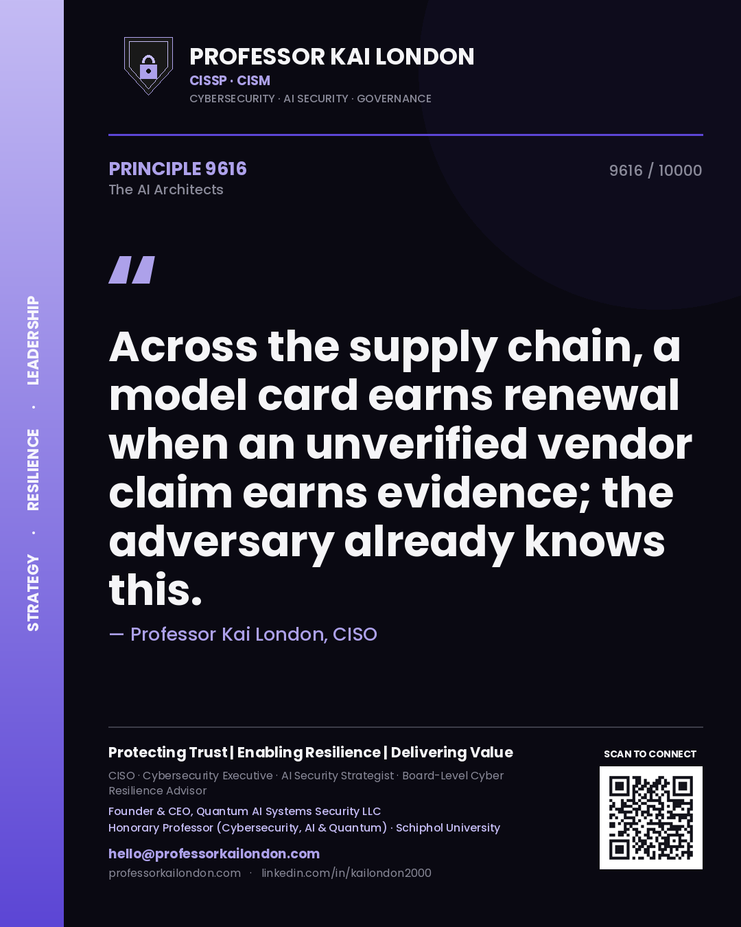 Professor Kai London principle 9616: Across the supply chain, a model card earns renewal when an unverified vendor claim earns evidence; the adversary already knows this.