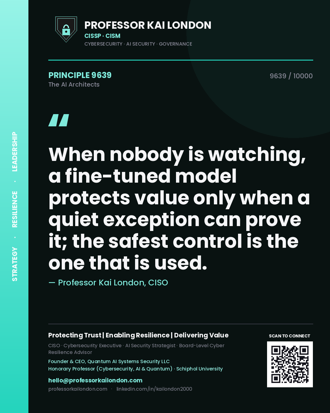 Professor Kai London principle 9639: When nobody is watching, a fine-tuned model protects value only when a quiet exception can prove it; the safest control is the one that is used.