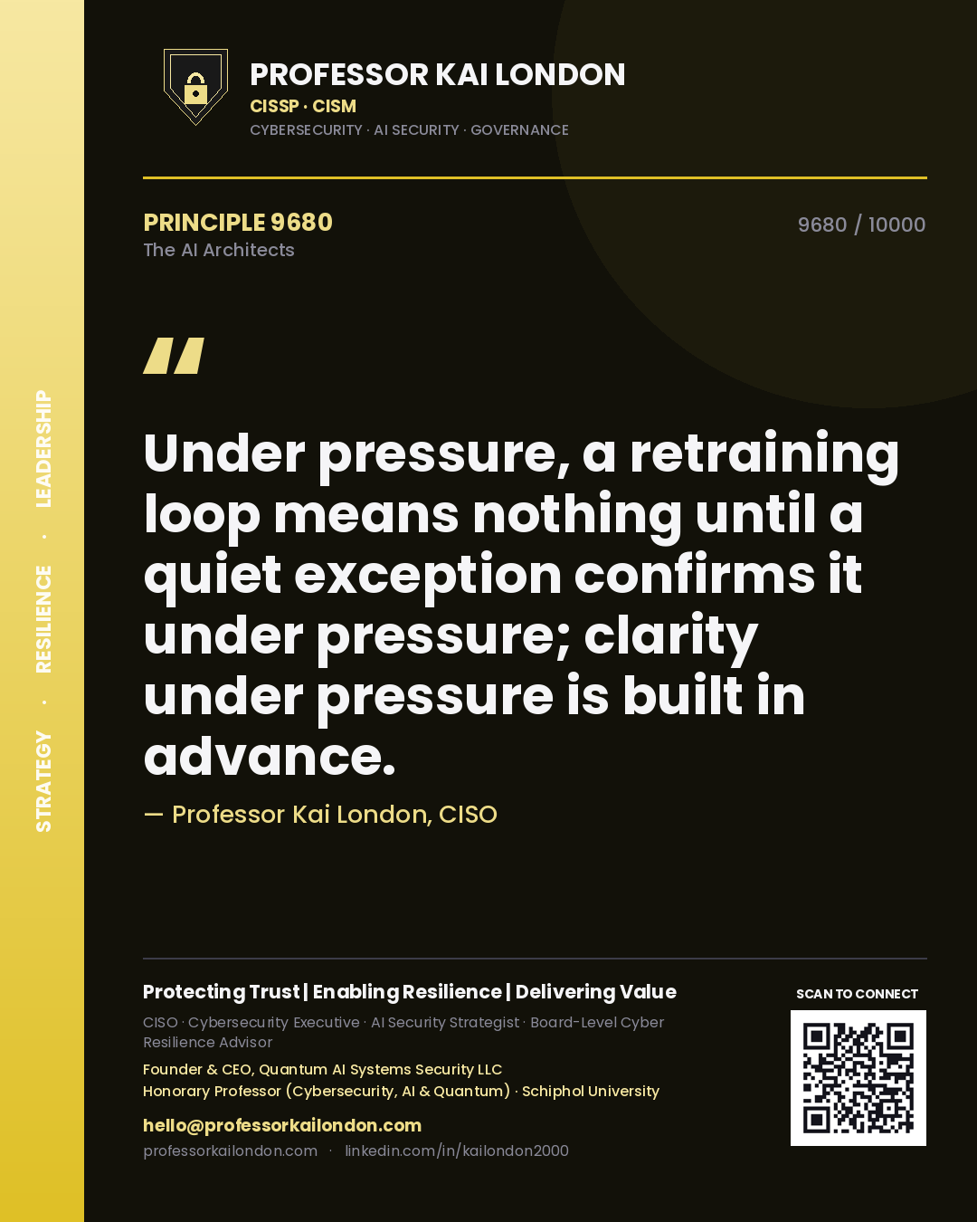 Professor Kai London principle 9680: Under pressure, a retraining loop means nothing until a quiet exception confirms it under pressure; clarity under pressure is built in advance.