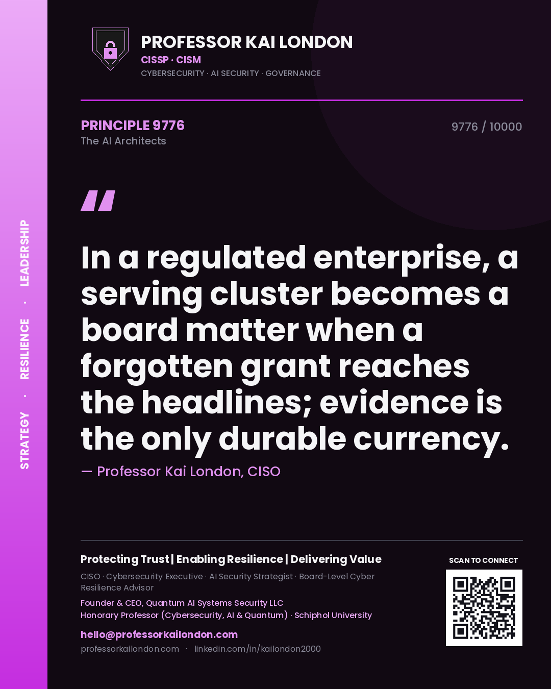 Quote card by Professor Kai London reading 'In a regulated enterprise, a serving cluster becomes a board matter when a forgotten grant reaches the headlines; evidence is the only durable currency.'. From the book The AI Architects.