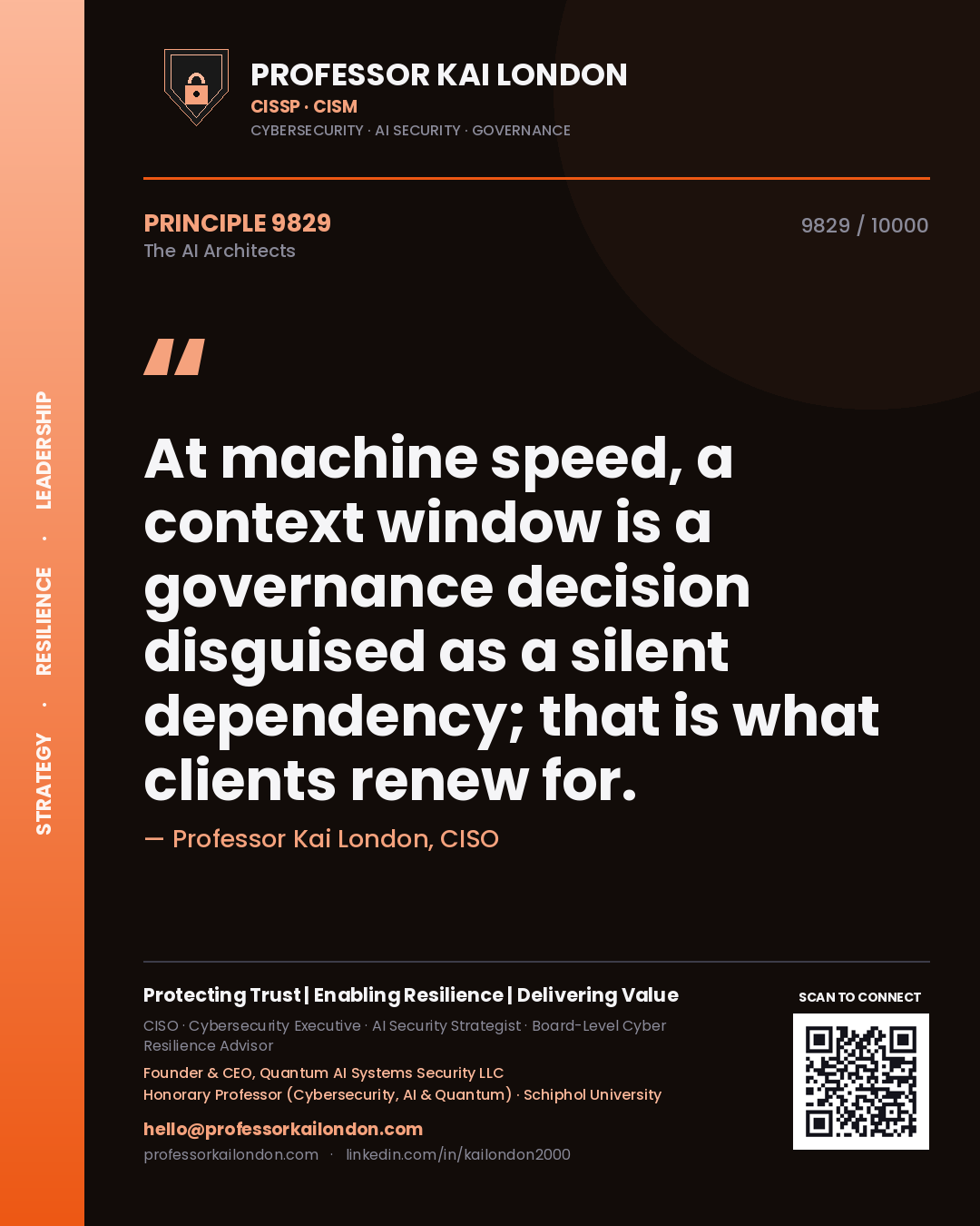 Quote card by Professor Kai London reading 'At machine speed, a context window is a governance decision disguised as a silent dependency; that is what clients renew for.'. From the book The AI Architects.
