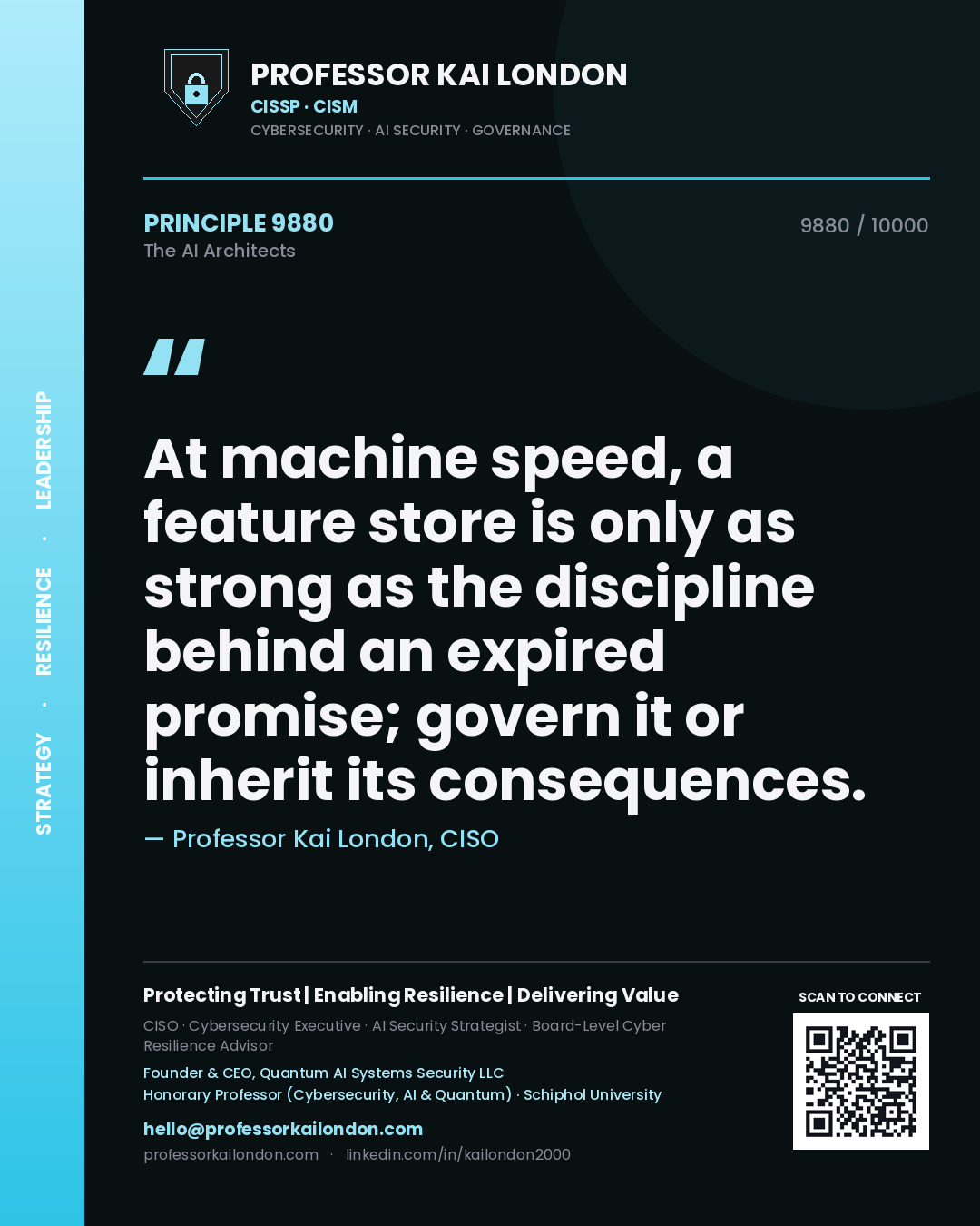 Professor Kai London principle 9880: At machine speed, a feature store is only as strong as the discipline behind an expired promise; govern it or inherit its consequences.