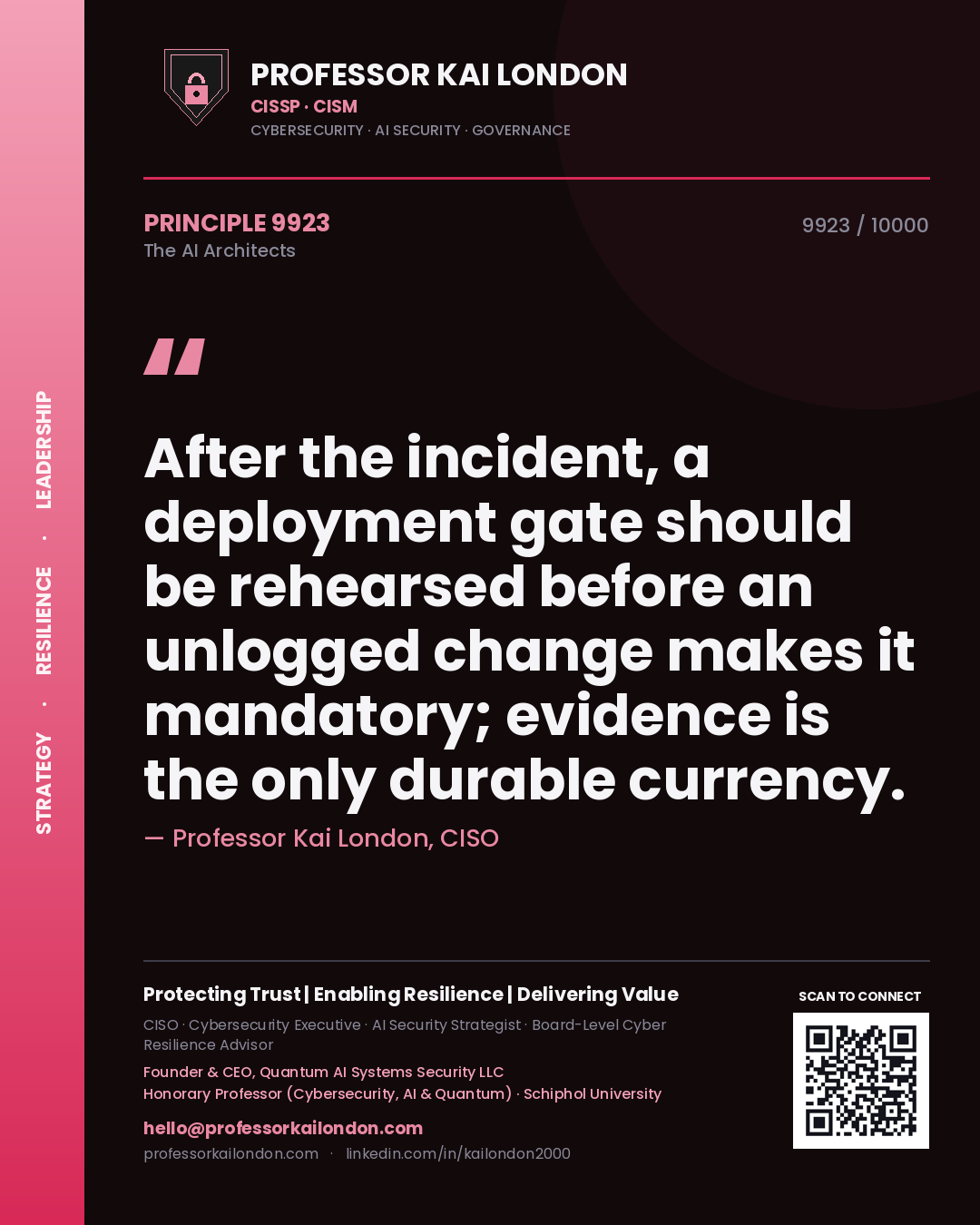 Quote card by Professor Kai London reading 'After the incident, a deployment gate should be rehearsed before an unlogged change makes it mandatory; evidence is the only durable currency.'. From the book The AI Architects.