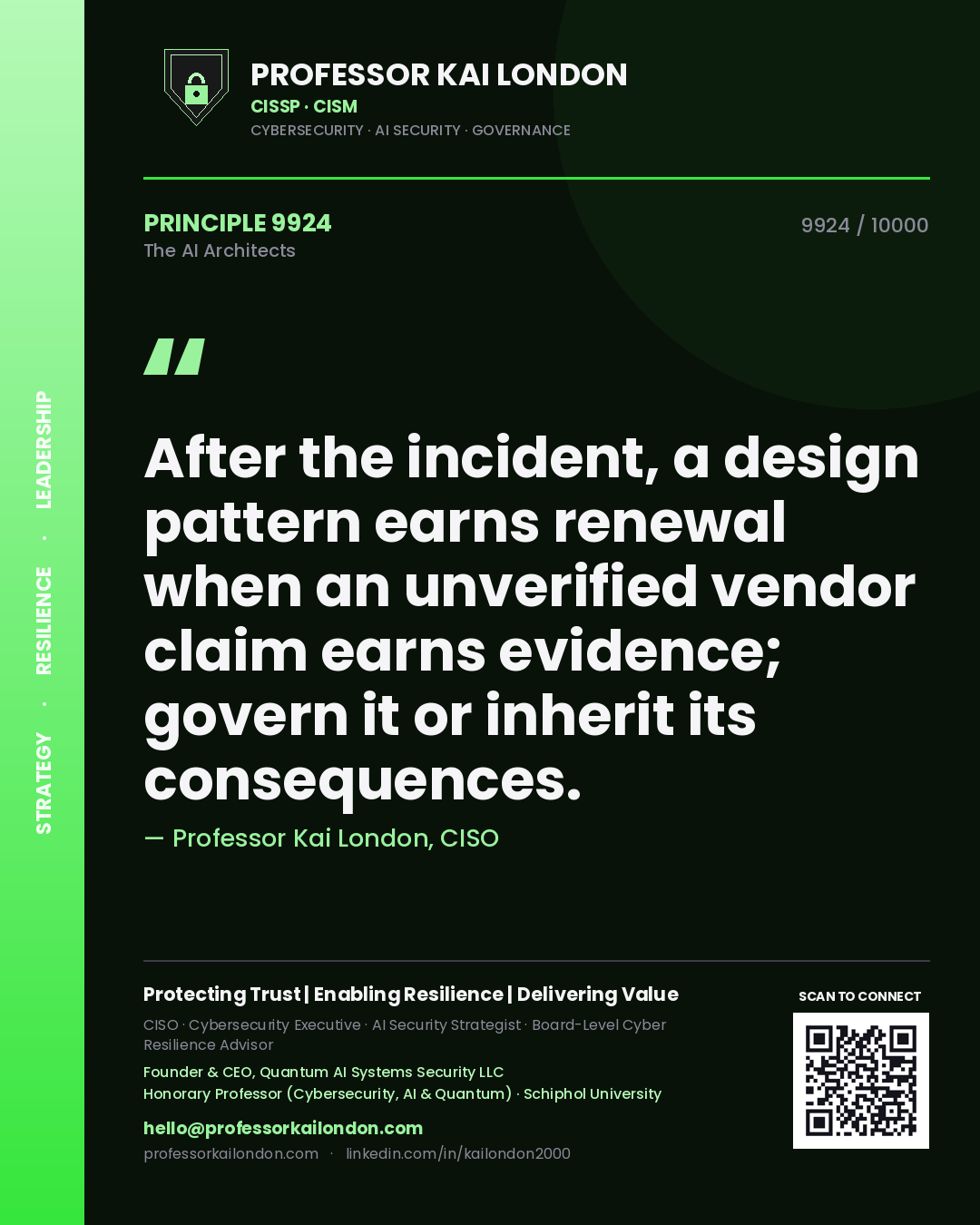 Quote card by Professor Kai London reading 'After the incident, a design pattern earns renewal when an unverified vendor claim earns evidence; govern it or inherit its consequences.'. From the book The AI Architects.
