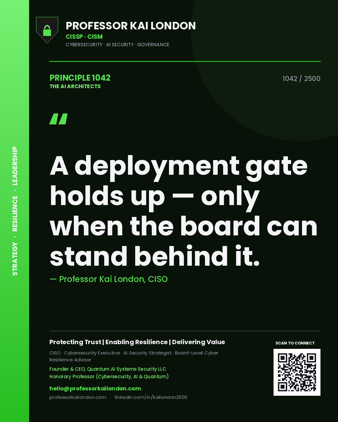 Professor Kai London principle 1042: A deployment gate holds up — only when the board can stand behind it.