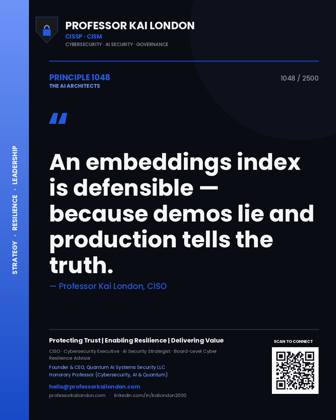 Professor Kai London principle 1048: An embeddings index is defensible — because demos lie and production tells the truth.