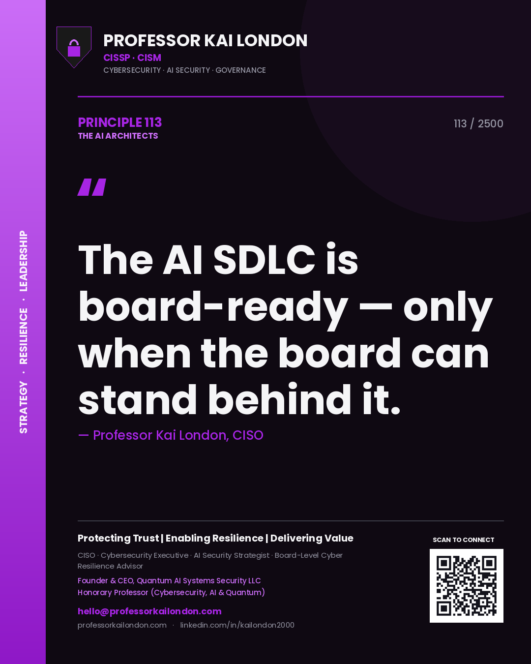 Professor Kai London principle 113: The AI SDLC is board-ready — only when the board can stand behind it.