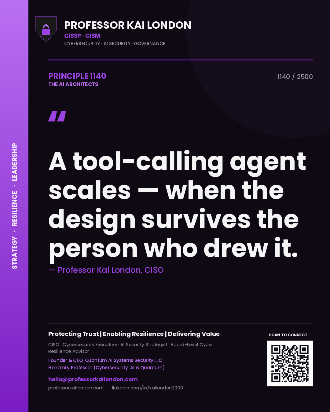 Professor Kai London principle 1140: A tool-calling agent scales — when the design survives the person who drew it.