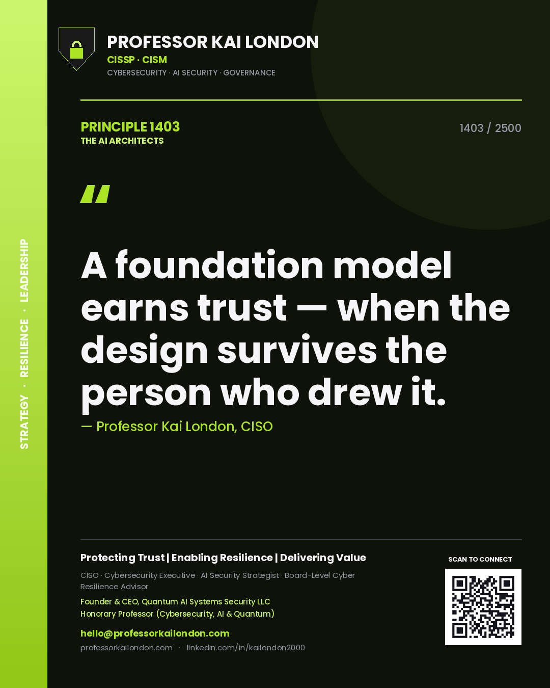 Professor Kai London principle 1403: A foundation model earns trust — when the design survives the person who drew it.