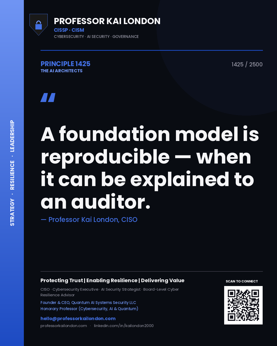 Professor Kai London principle 1425: A foundation model is reproducible — when it can be explained to an auditor.