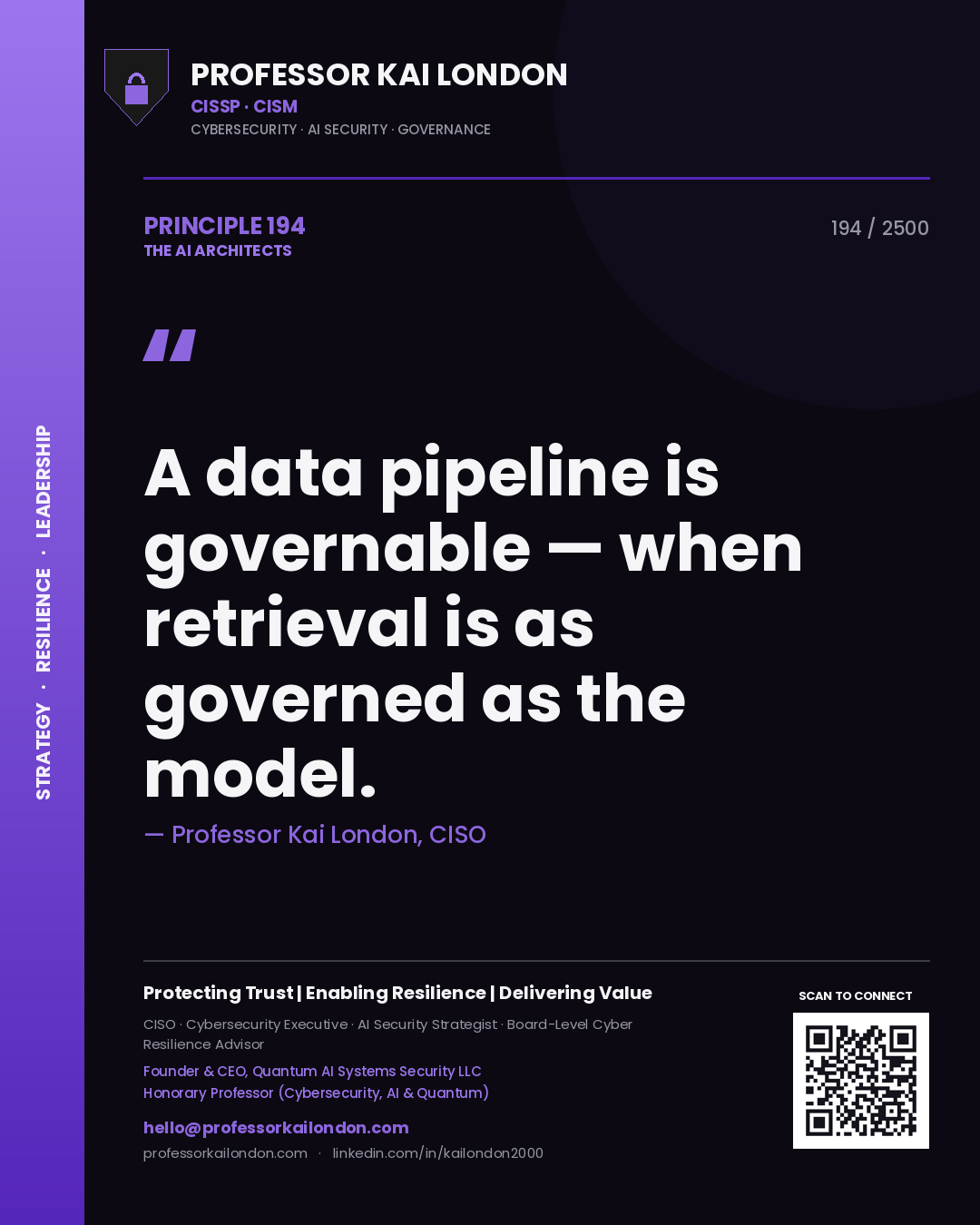 Professor Kai London principle 194: A data pipeline is governable — when retrieval is as governed as the model.