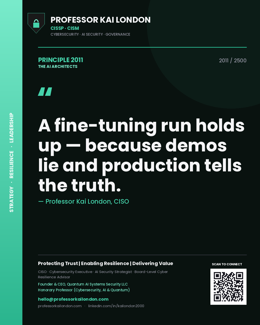 Professor Kai London principle 2011: A fine-tuning run holds up — because demos lie and production tells the truth.