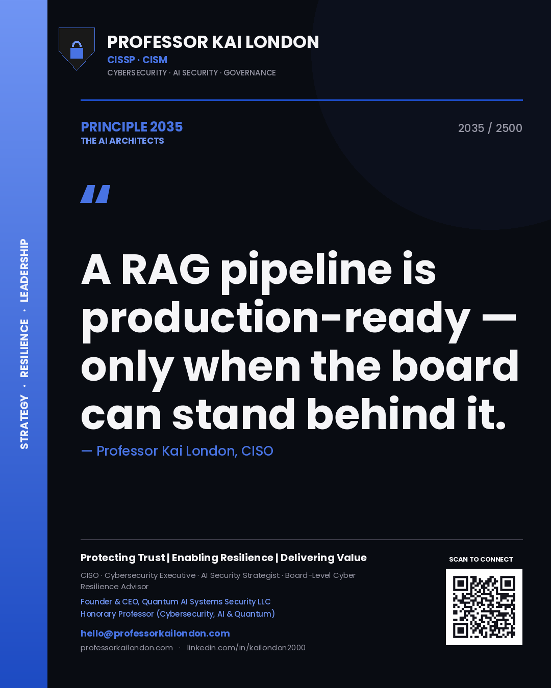 Professor Kai London principle 2035: A RAG pipeline is production-ready — only when the board can stand behind it.