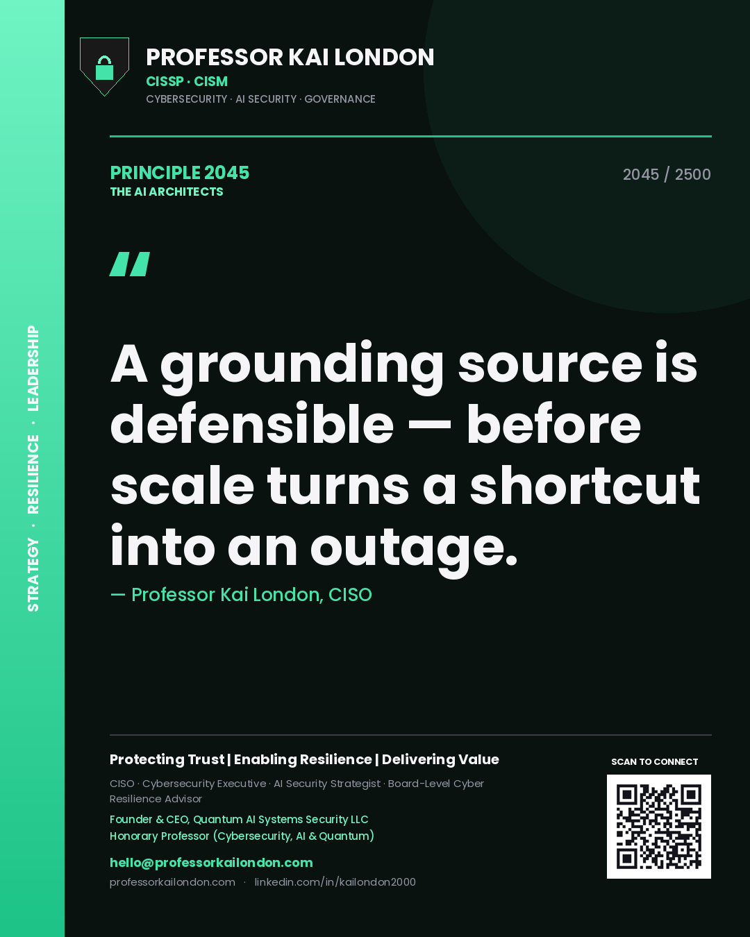 Quote card by Professor Kai London reading 'A grounding source is defensible — before scale turns a shortcut into an outage.'. From the book The AI Architects.