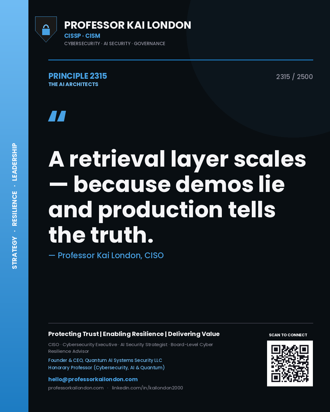 Professor Kai London principle 2315: A retrieval layer scales — because demos lie and production tells the truth.