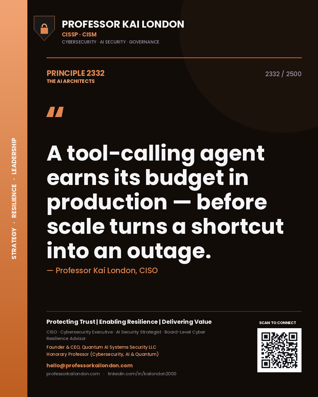 Professor Kai London principle 2332: A tool-calling agent earns its budget in production — before scale turns a shortcut into an outage.