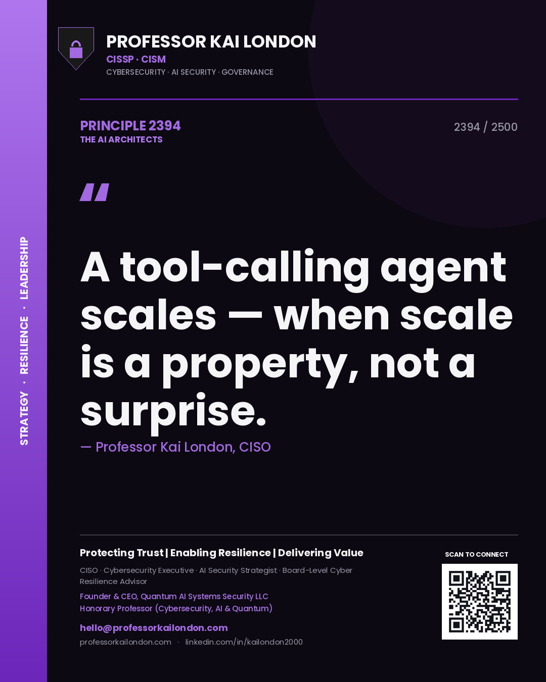 Professor Kai London principle 2394: A tool-calling agent scales — when scale is a property, not a surprise.