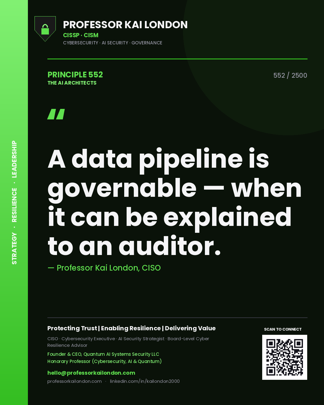 Professor Kai London principle 552: A data pipeline is governable — when it can be explained to an auditor.