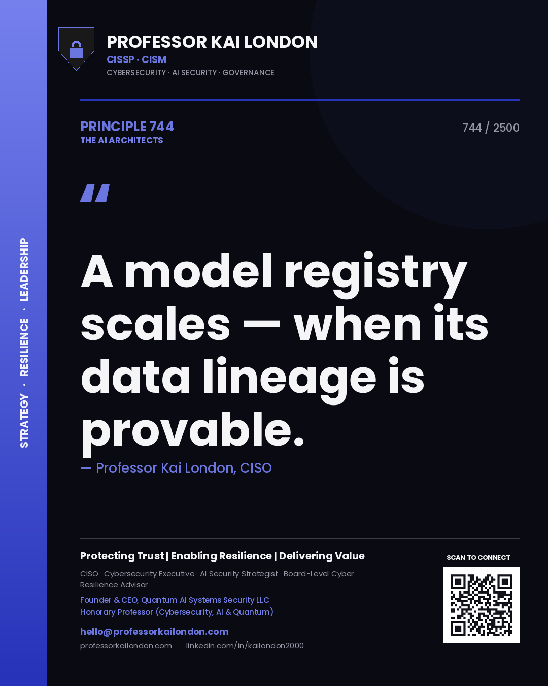 Professor Kai London principle 744: A model registry scales — when its data lineage is provable.
