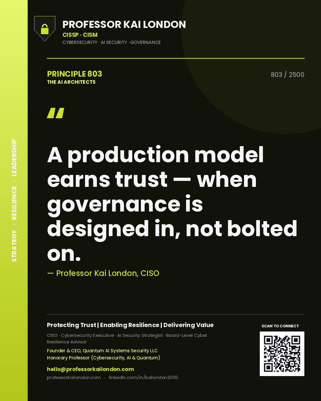 Professor Kai London principle 803: A production model earns trust — when governance is designed in, not bolted on.