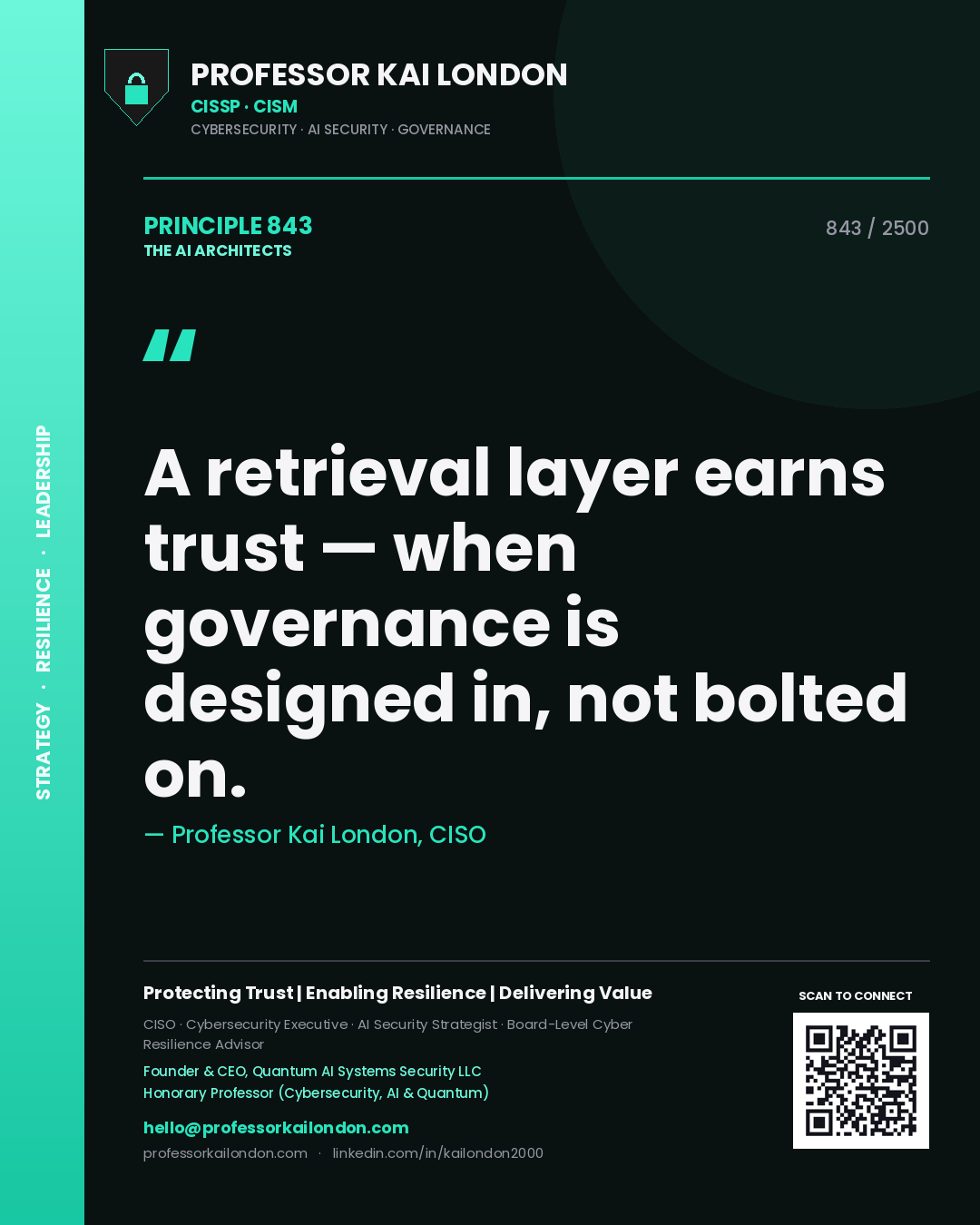 Professor Kai London principle 843: A retrieval layer earns trust — when governance is designed in, not bolted on.