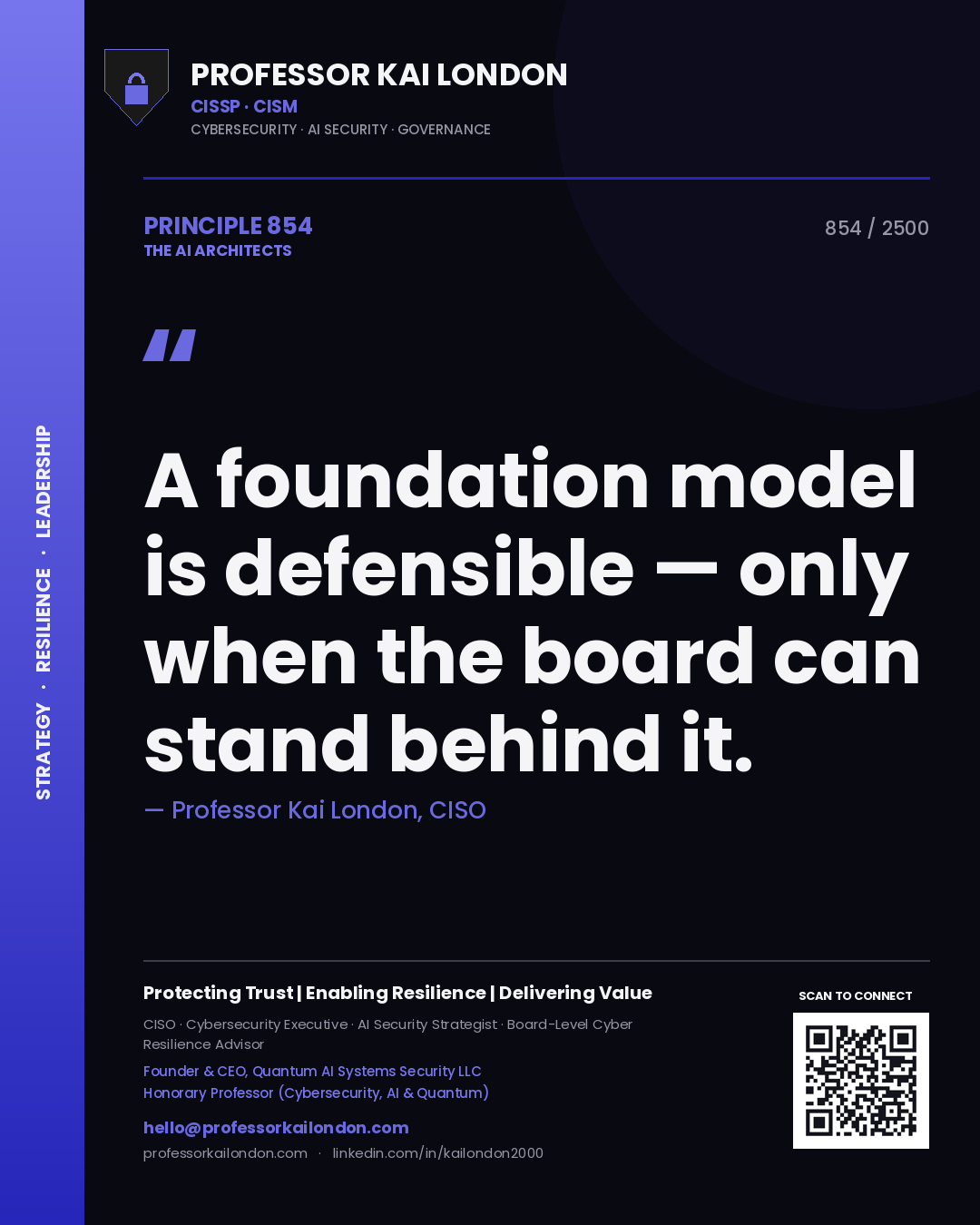 Professor Kai London principle 854: A foundation model is defensible — only when the board can stand behind it.