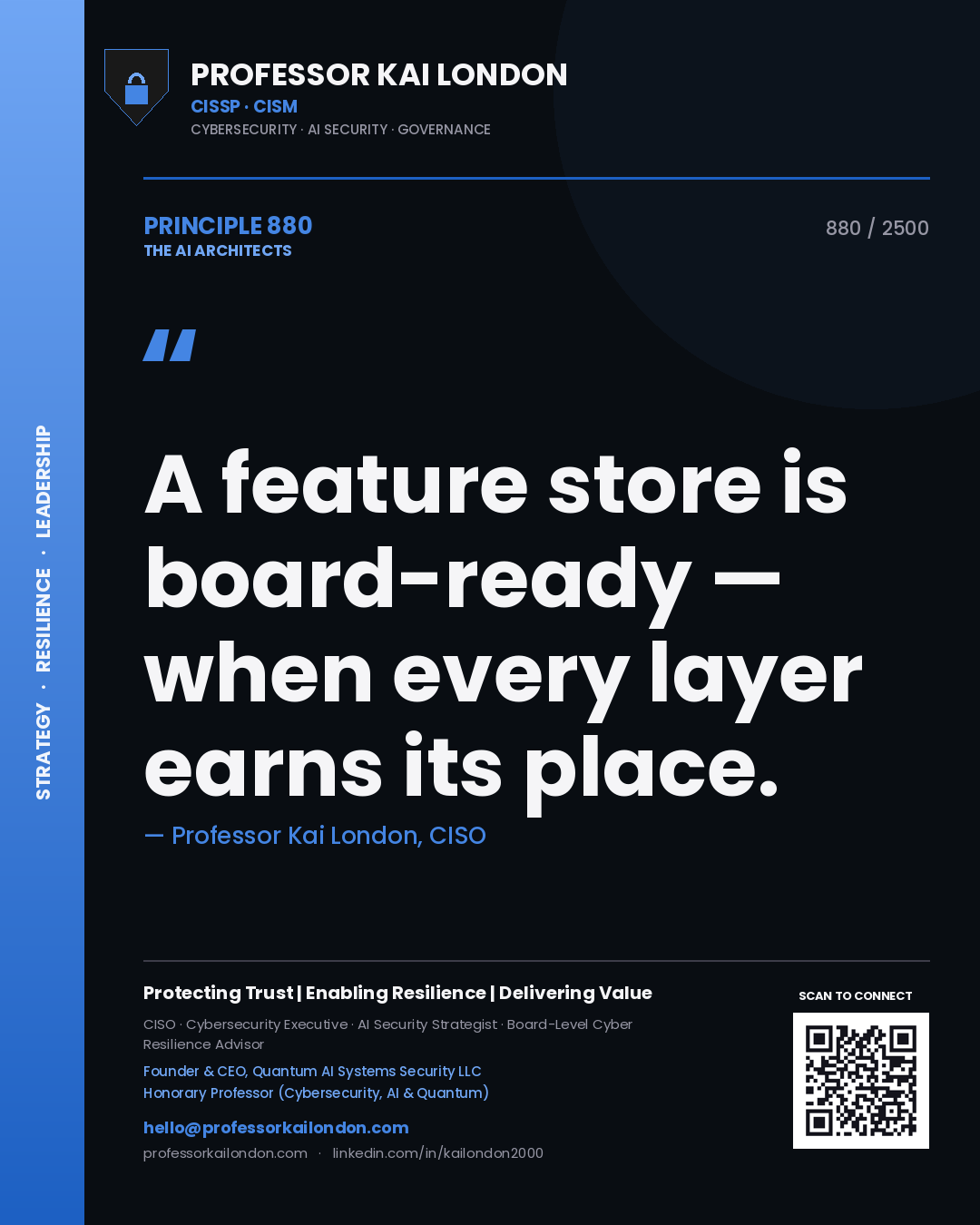 Professor Kai London principle 880: A feature store is board-ready — when every layer earns its place.