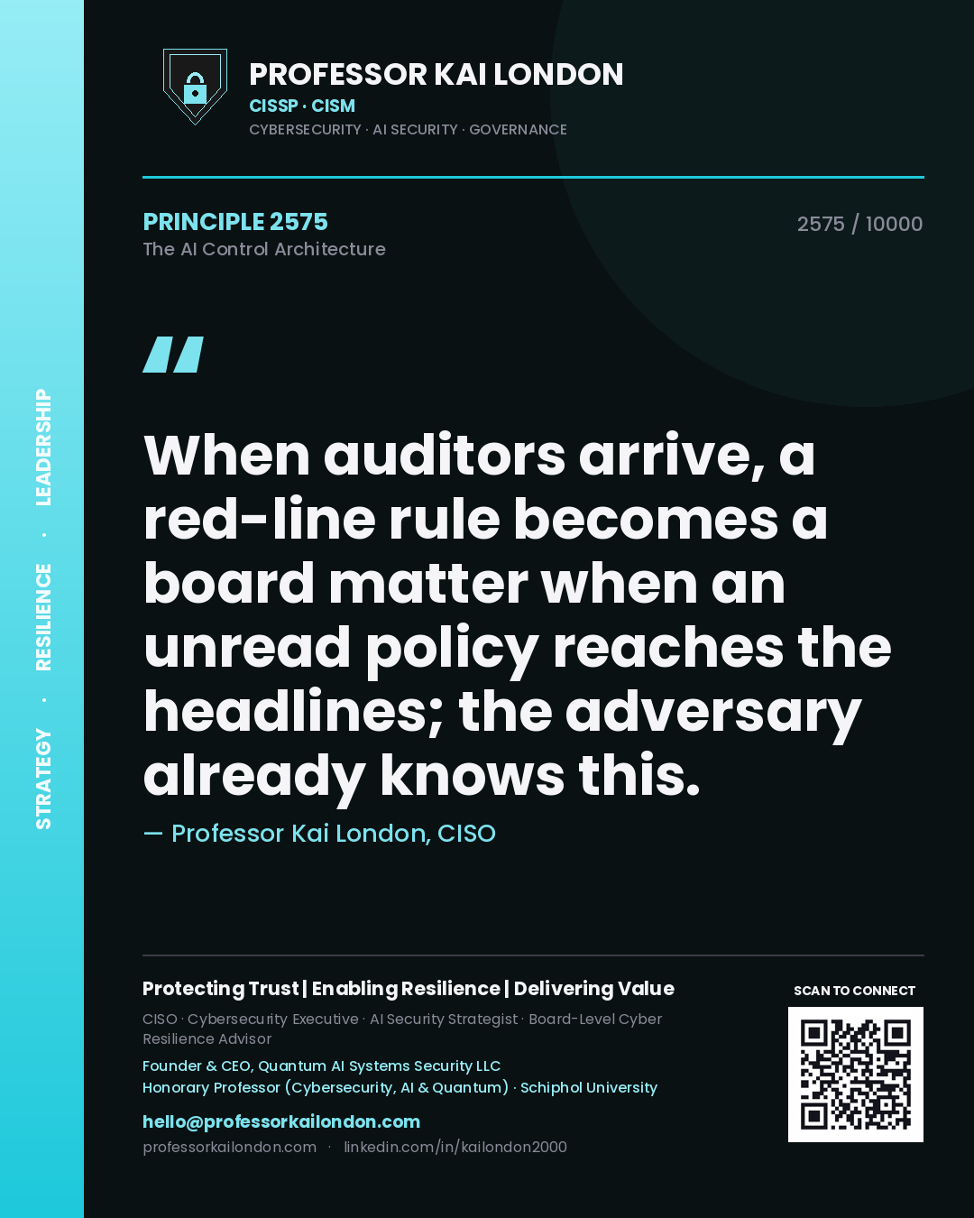 Quote card by Professor Kai London reading 'When auditors arrive, a red-line rule becomes a board matter when an unread policy reaches the headlines; the adversary already knows this.'. From the book The AI Control Architecture.
