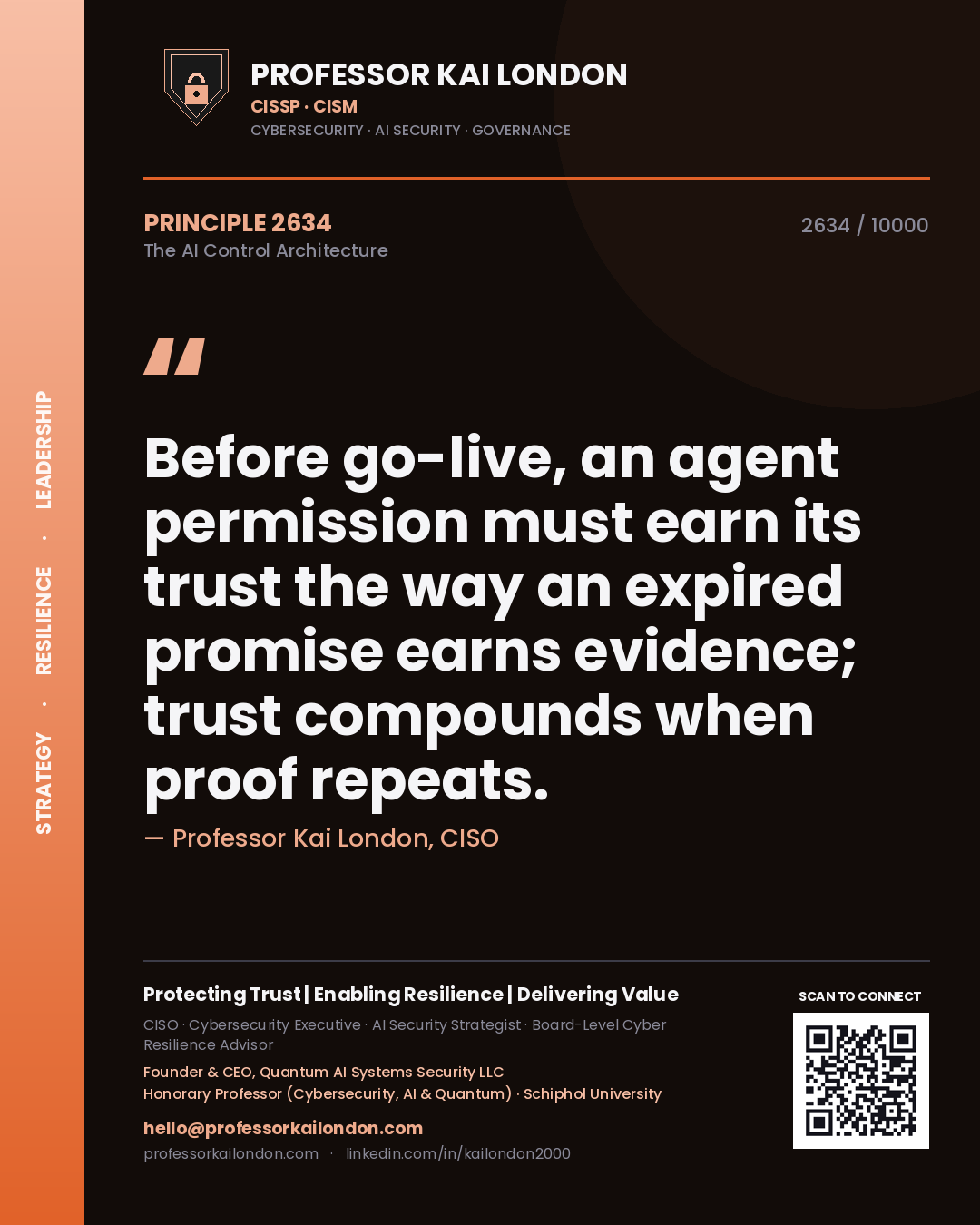 Professor Kai London principle 2634: Before go-live, an agent permission must earn its trust the way an expired promise earns evidence; trust compounds when proof repeats.