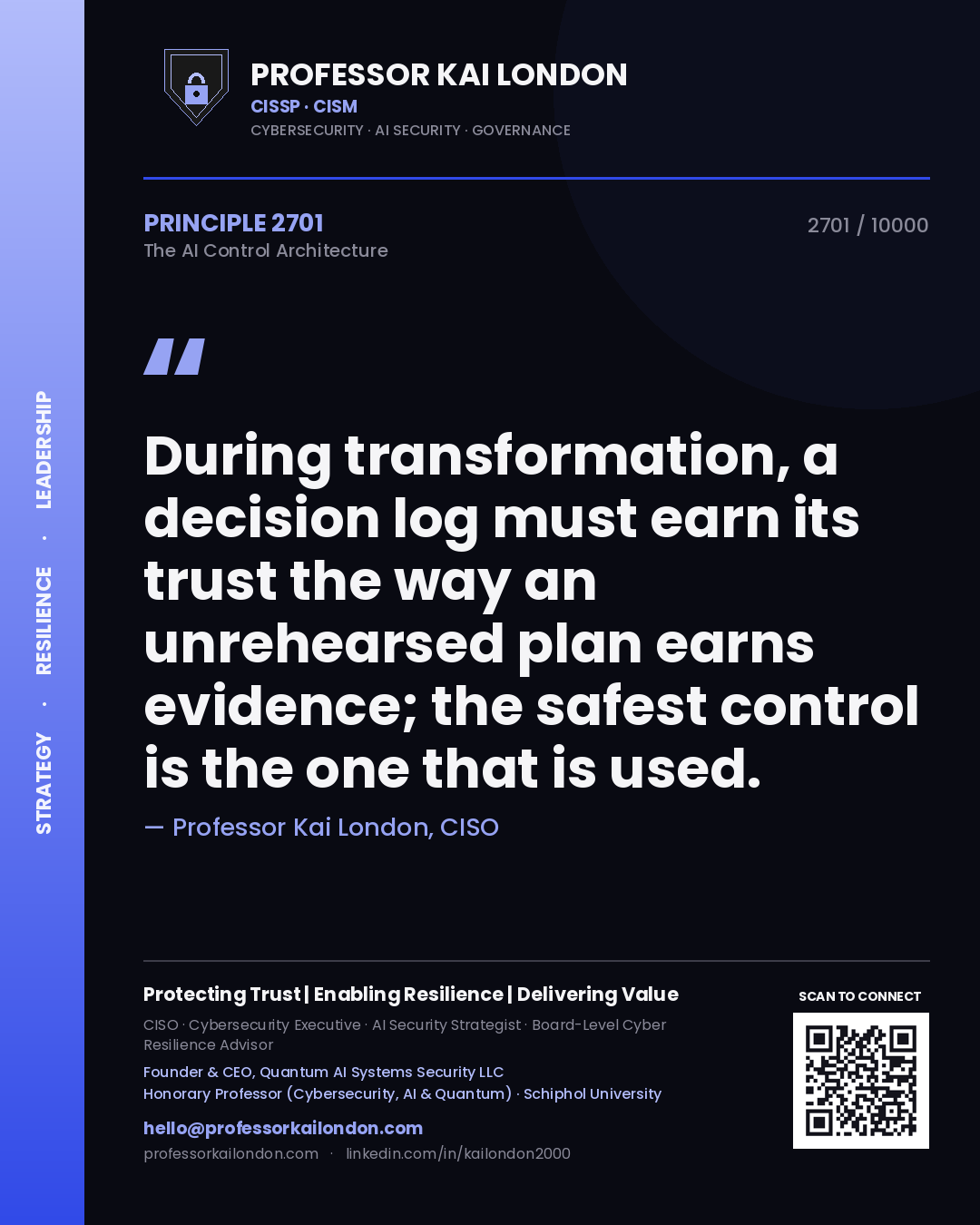Quote card by Professor Kai London reading 'During transformation, a decision log must earn its trust the way an unrehearsed plan earns evidence; the safest control is the one that is used.'. From the book The AI Control Architecture.