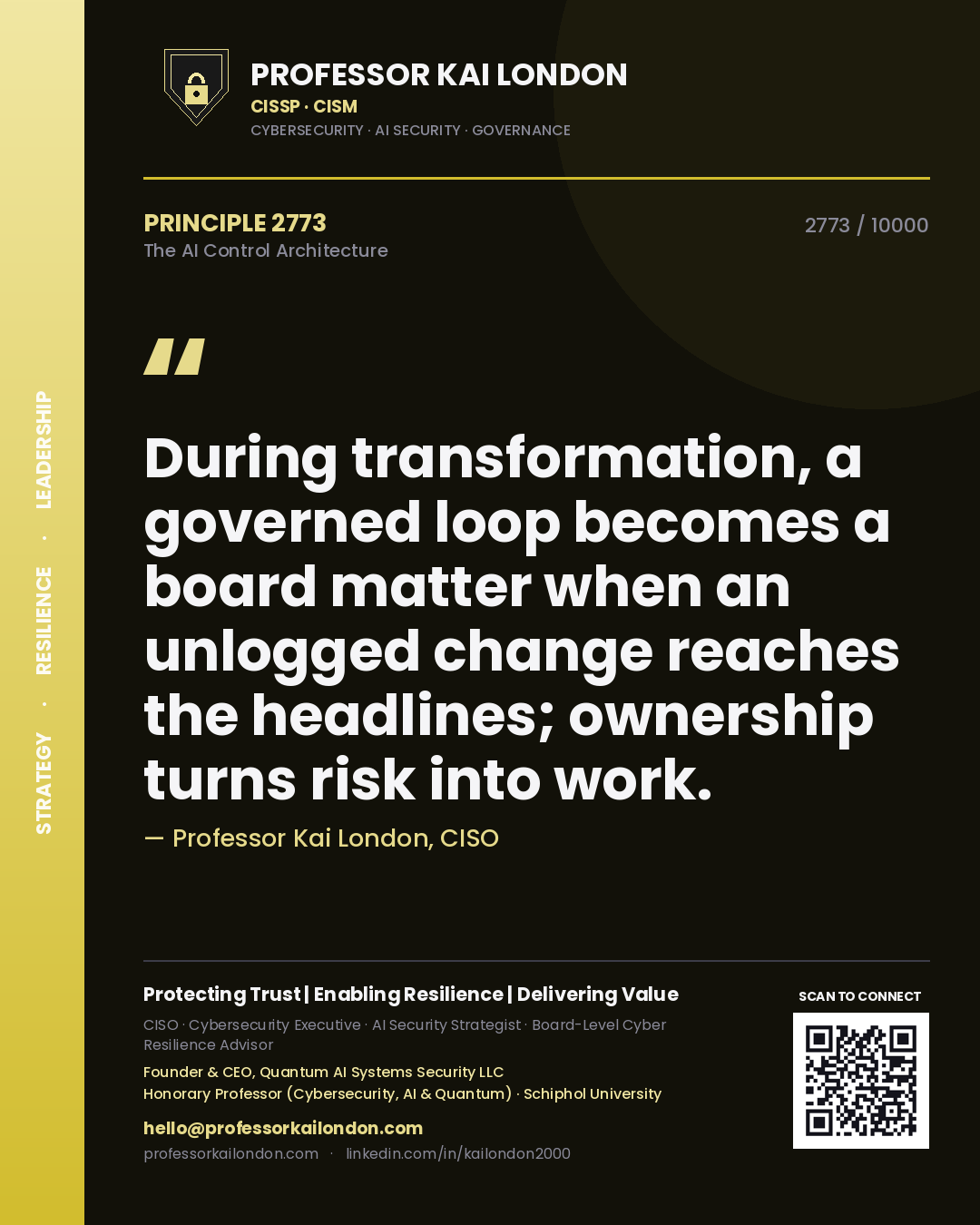 Quote card by Professor Kai London reading 'During transformation, a governed loop becomes a board matter when an unlogged change reaches the headlines; ownership turns risk into work.'. From the book The AI Control Architecture.