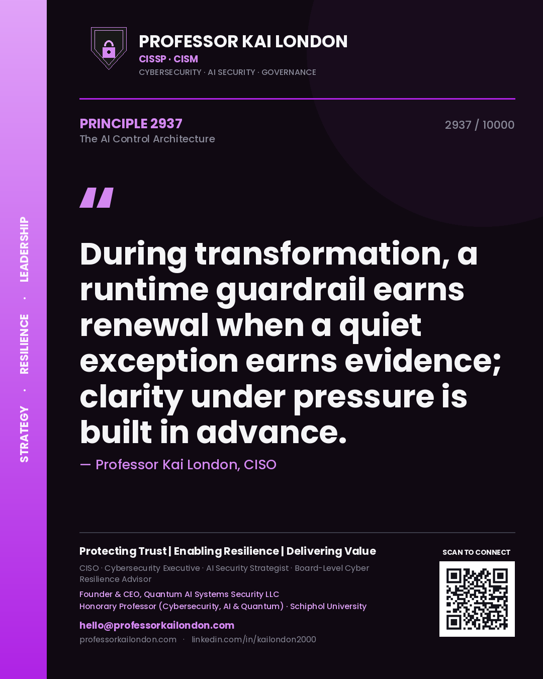 Quote card by Professor Kai London reading 'During transformation, a runtime guardrail earns renewal when a quiet exception earns evidence; clarity under pressure is built in advance.'. From the book The AI Control Architecture.