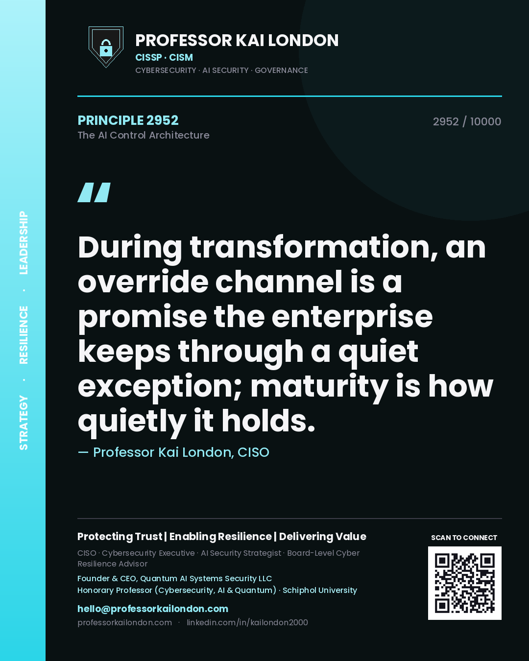 Quote card by Professor Kai London reading 'During transformation, an override channel is a promise the enterprise keeps through a quiet exception; maturity is how quietly it holds.'. From the book The AI Control Architecture.