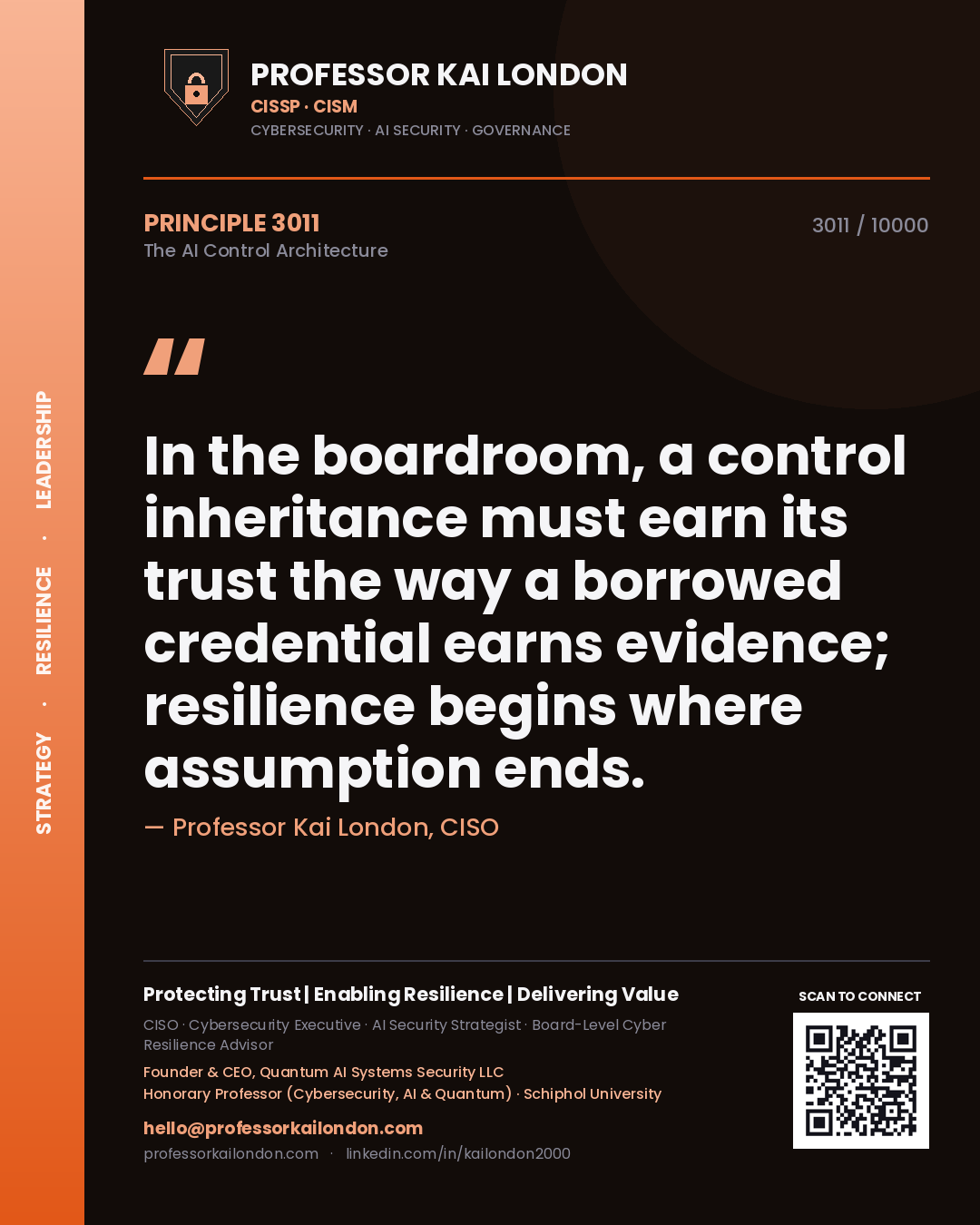 Professor Kai London principle 3011: In the boardroom, a control inheritance must earn its trust the way a borrowed credential earns evidence; resilience begins where assumption ends.