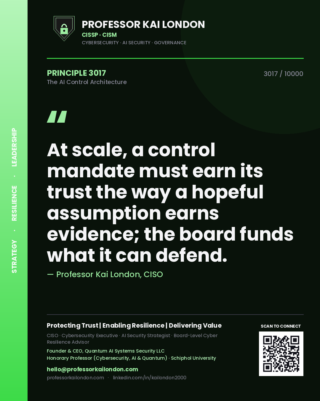 Professor Kai London principle 3017: At scale, a control mandate must earn its trust the way a hopeful assumption earns evidence; the board funds what it can defend.