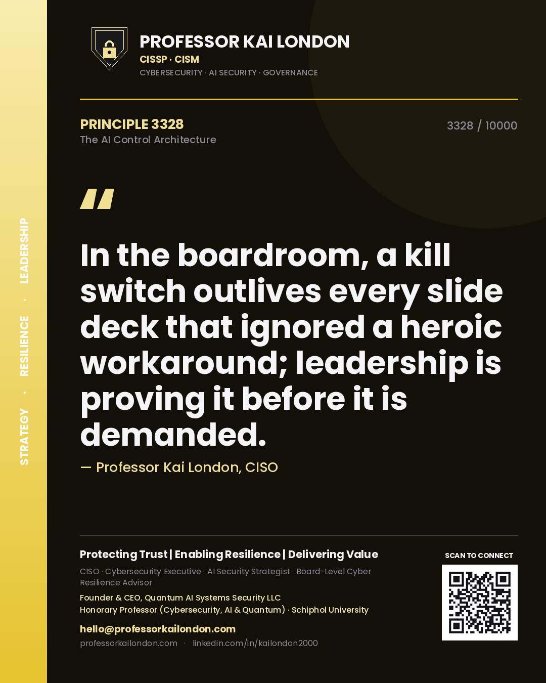 Quote card by Professor Kai London reading 'In the boardroom, a kill switch outlives every slide deck that ignored a heroic workaround; leadership is proving it before it is demanded.'. From the book The AI Control Architecture.