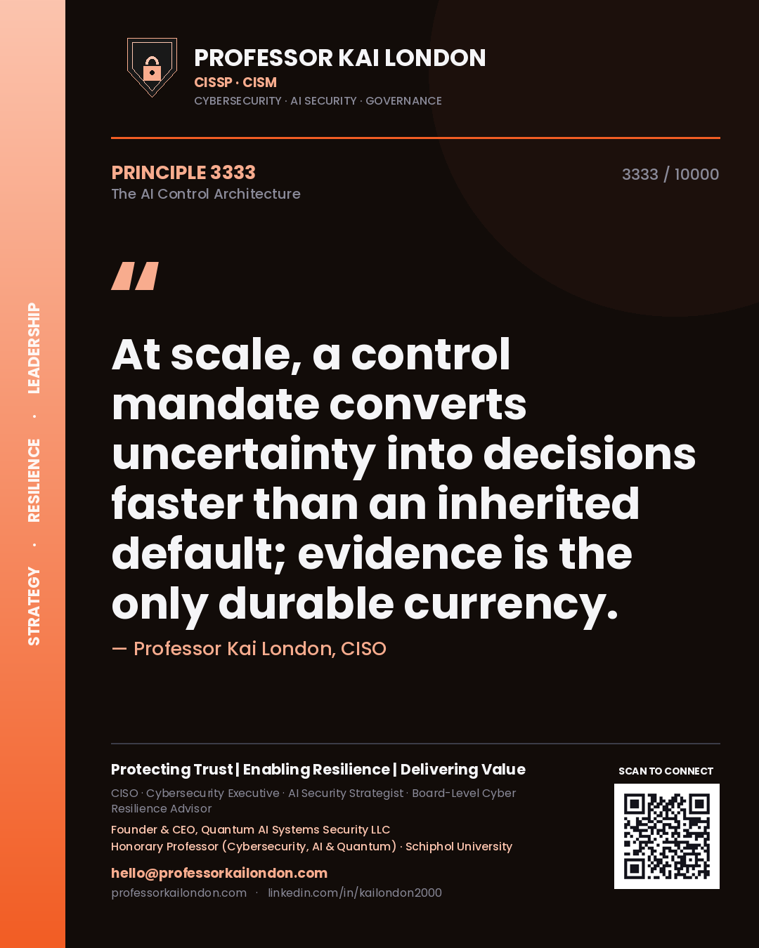 Quote card by Professor Kai London reading 'At scale, a control mandate converts uncertainty into decisions faster than an inherited default; evidence is the only durable currency.'. From the book The AI Control Architecture.