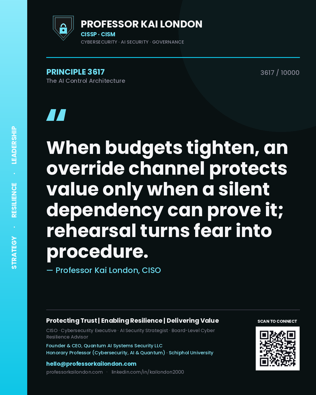 Professor Kai London principle 3617: When budgets tighten, an override channel protects value only when a silent dependency can prove it; rehearsal turns fear into procedure.