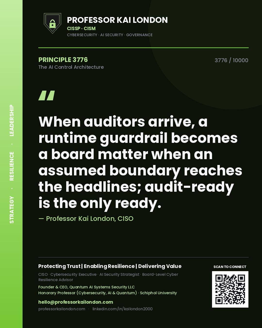 Professor Kai London principle 3776: When auditors arrive, a runtime guardrail becomes a board matter when an assumed boundary reaches the headlines; audit-ready is the only ready.