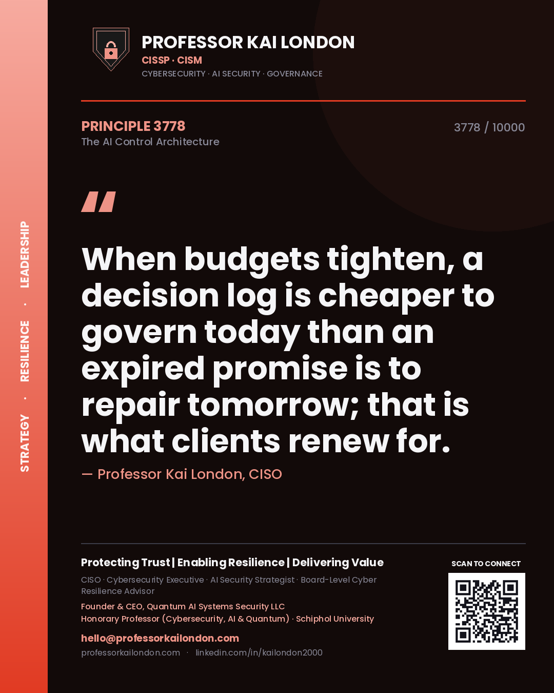 Quote card by Professor Kai London reading 'When budgets tighten, a decision log is cheaper to govern today than an expired promise is to repair tomorrow; that is what clients renew for.'. From the book The AI Control Architecture.